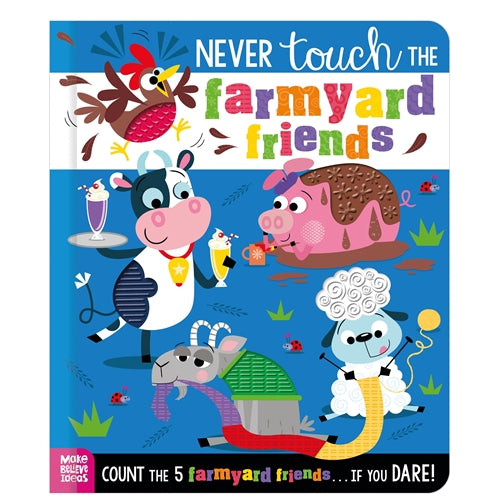 Never touch the Farmyard Friends