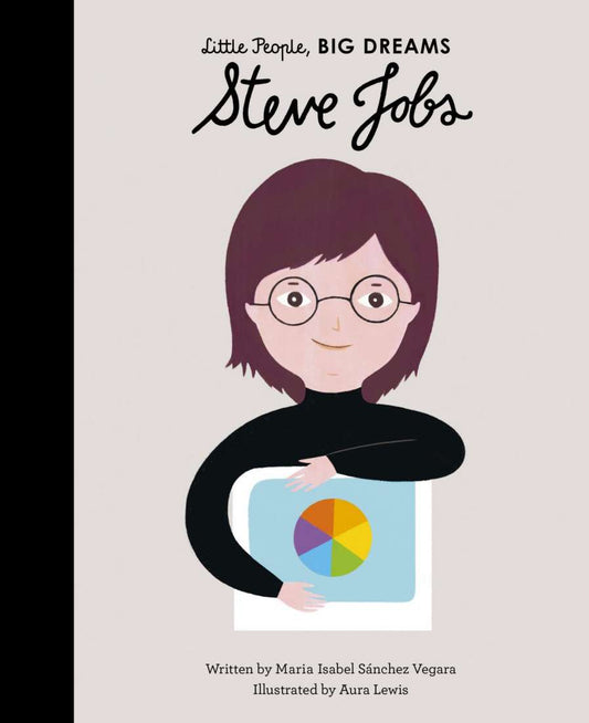 Steve Jobs - Little People, Big Dreams