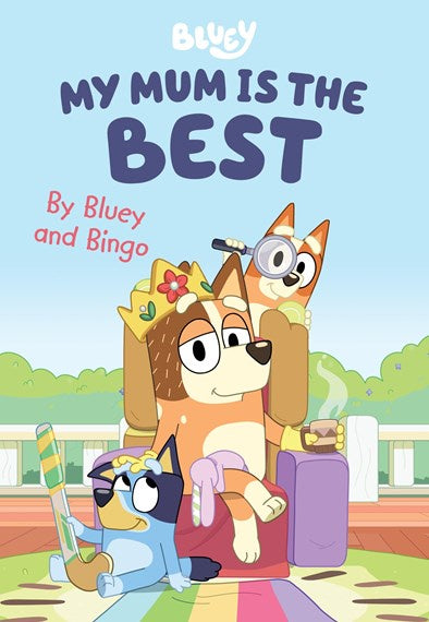 Bluey: My Mum Is The Best