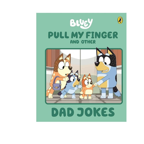 Bluey; Pull My Finger and other dad jokes