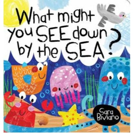 What Might You See Down By The Sea Board Book