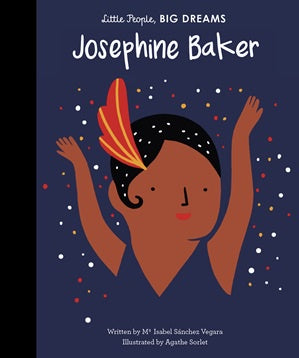 Josephine Baker - Little People, Big Dreams