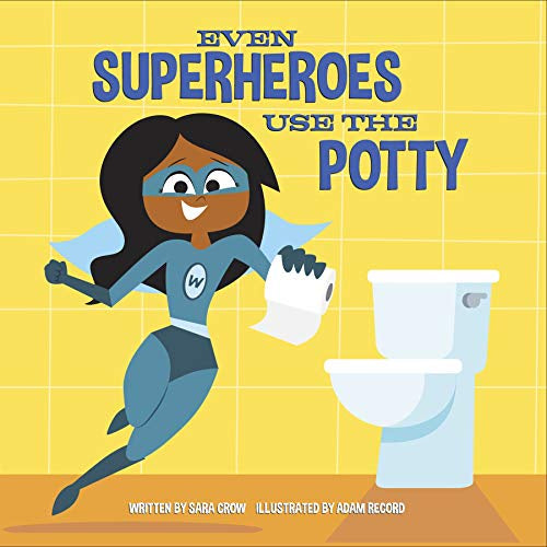 Even Superheroes use the Potty