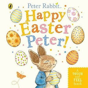 Peter Rabbit Happy Easter Peter!