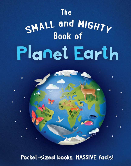 The Small and Mighty Book of Planet Earth