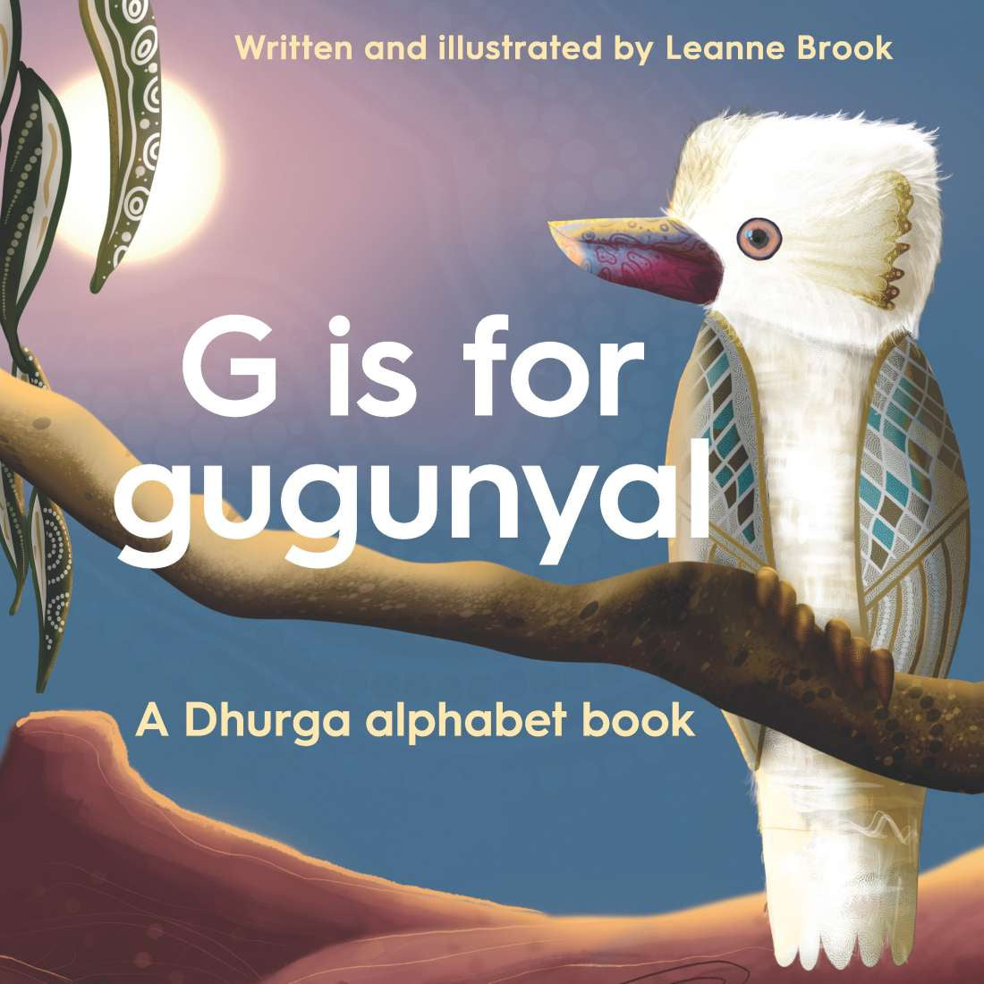 G is for Gugunyal: A Dhurga Alphabet  Book