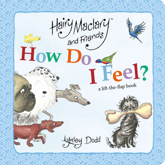 Hairy Maclary How Do I Feel Lift The Flap Book