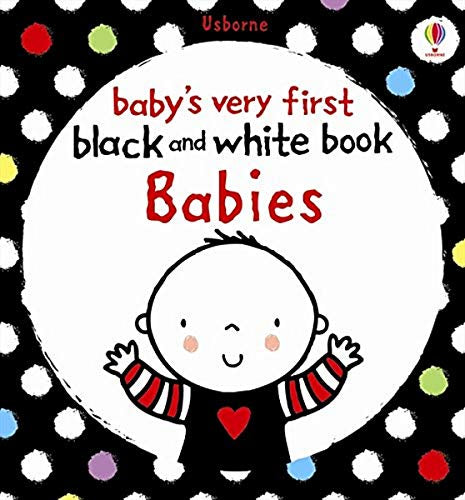 Babys Very First Black And White Books: Babies