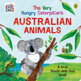 The Very Hungry Caterpillar's Australian Animals  A First Touch and Feel Book