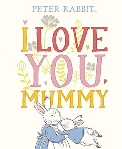 I Love you Mummy - Peter Rabbit